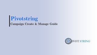 How To Create Campaign In Pivotstring Step-By-Step Guide