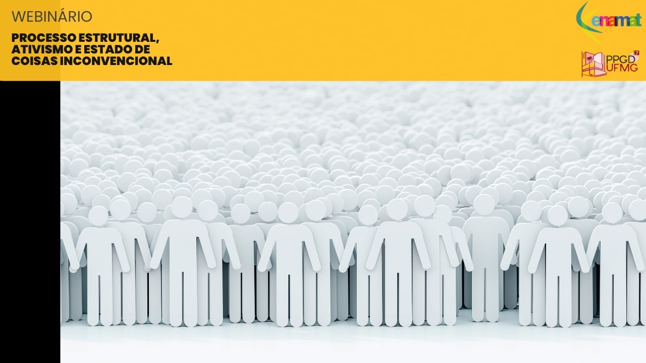 Webinário | Processo estrutural, ativismo e estado de coisas inconvencional
