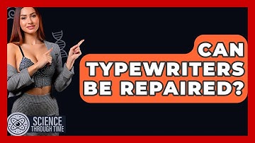 Can Typewriters Be Repaired? - Science Through Time