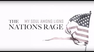 Video thumbnail of "My Soul Among Lions // Why Do the Nations Rage? (Psalm 2)"