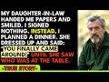My daughter-in-law tried to steal my house. The night I found out, I planned a dinner... dignity ...