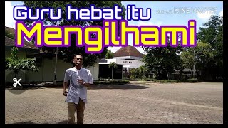 Motivation: Guru itu Mengilhami || hery asmara