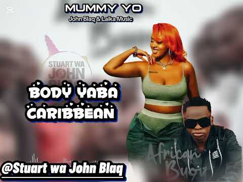 Mummy Yo John Blaq Ft Laika Music