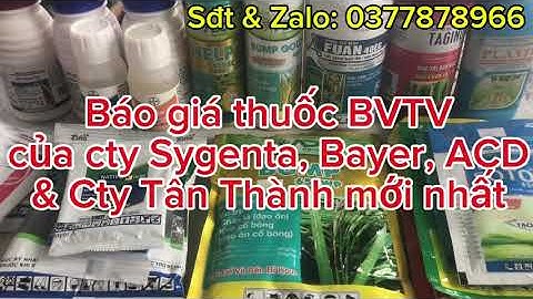 Báo giá thuốc BVTV của cty Sygenta, Bayer, ADC, Tân Thành mới nhất