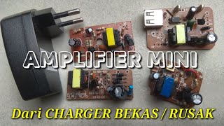 Cara membuat amplifier mini dari Charger bekas/rusak