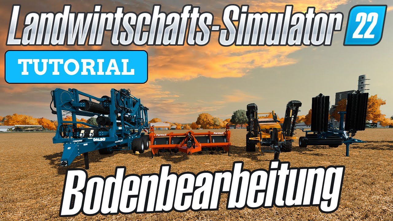 LS22 Bodenbearbeitung - So funktioniert die LS22 Feldarbeit - LS22  Tutorials 