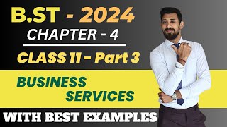 Business services | Chapter 4 | Class 11 | Business Studies | Part 3