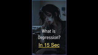 Depressive Disorder - Depression explained in 15 sec, voice over  #depressionsymptoms  #depressed