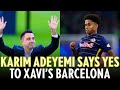 ‼️🚨Karim Adeyemi Says “YES” To Xavi’s Barca & Is Open To A Move: Is Adeyemi The Perfect Signing?