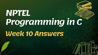 NPTEL Problem Solve through Programming in C Week 10 Assignment Answers 2022