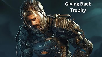 The Callisto Protocol - Giving Back Trophy Guide