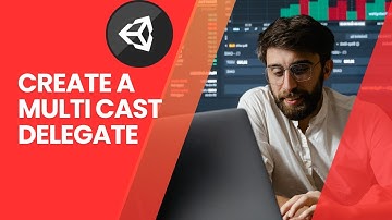 Mastering Unity 3D: Creating a Multicast Delegate
