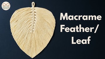 DIY Macrame Tutorial: How To Make A Large Macrame Feather/Leaf