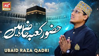 Huzoor e Kaaba Hazir Hai | New Hajj Kalaam 2023 | Ubaid Raza Qadri | Meem Production