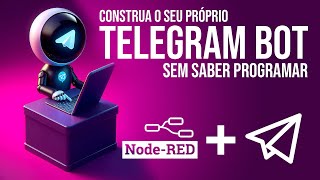 TelegramBot no Node-RED 🤖 Use o Telegram para controlar seu ambiente de fora da rede