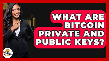 What Are Bitcoin Private And Public Keys? - CryptoBasics360.com