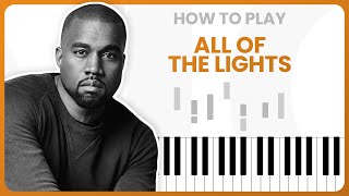 How To Play All Of The Lights By Kanye West ft. Rihanna, Kid Cudi On Piano - Piano Tutorial (Part 1)