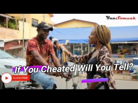 If You Cheated Will You Tell? (On The Streets with Yaa)