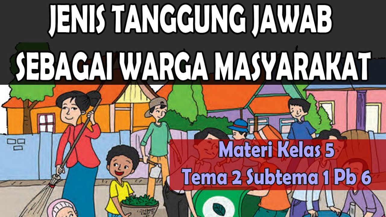 Kewajiban Warga Masyarakat Dan Contoh Pelaksanaan Tema Kelas | My XXX