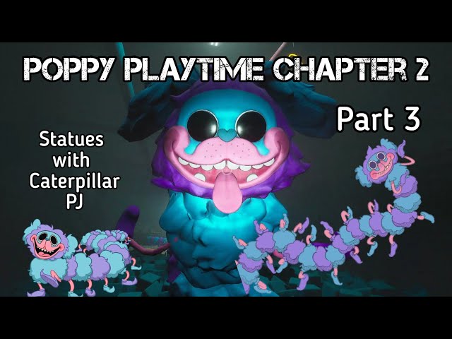 Poppy Playtime Chapter 2 gameplay 3 Statues game with PJ caterpillar 🐛 