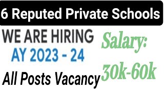 6 REPUTED PRIVATE SCHOOLS RECRUITMENT FOR ACADEMIC SESSION 2023-24||Apply Now