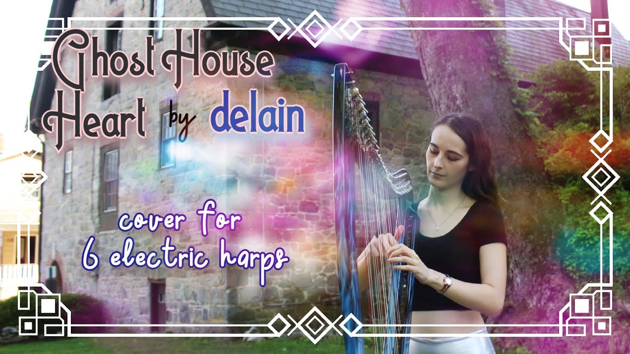 Delain’s “Ghost House Heart” - Cover for 6 Electric Harps
