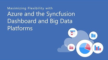 Maximizing Flexibility with Azure and the Syncfusion Dashboard and Big Data Platforms [Webinar]