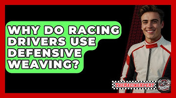 Why Do Racing Drivers Use Defensive Weaving? - The Racing Xpert