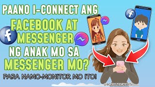 PAANO I-CONNECT ANG FACEBOOK AT MESSENGER NG ANAK MO SA MESSENGER MO? PARA NAMO-MONITOR MO ITO! screenshot 3