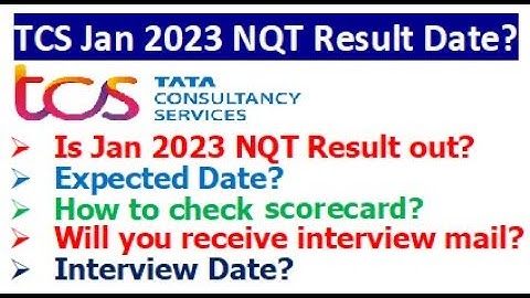 TCS Jan 2023 NQT Result Out? | How to check Score card? | Will you receive interview mail?