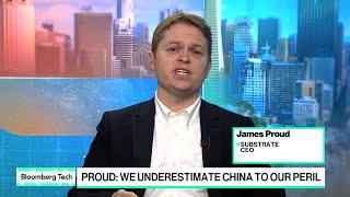 US Shouldn’t Underestimate China: Substrate’s Proud
