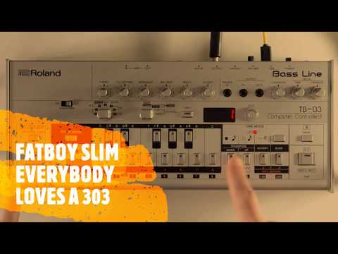FATBOY SLIM 'EVERYBODY NEEDS A 303' TB-303 / TB-03 / TB-3 / TD-3 PATTERN