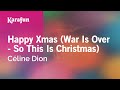 Happy Xmas (War Is Over - So This Is Christmas) - Céline Dion | Karaoke Version | KaraFun