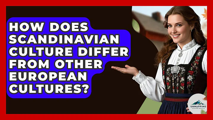 How Does Scandinavian Culture Differ From Other European Cultures? - Unmapping Scandinavia