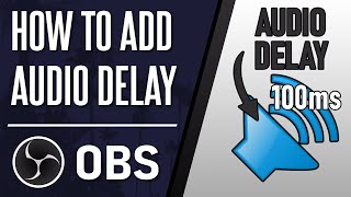 How to ADD Audio Delay in OBS on PC Windows 10/11
