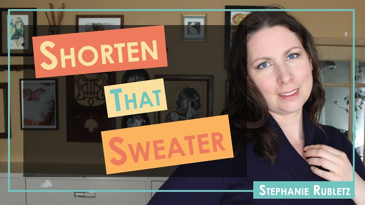 How To Shorten A Sweater YouTube How To Shorten A Sweater YouTube