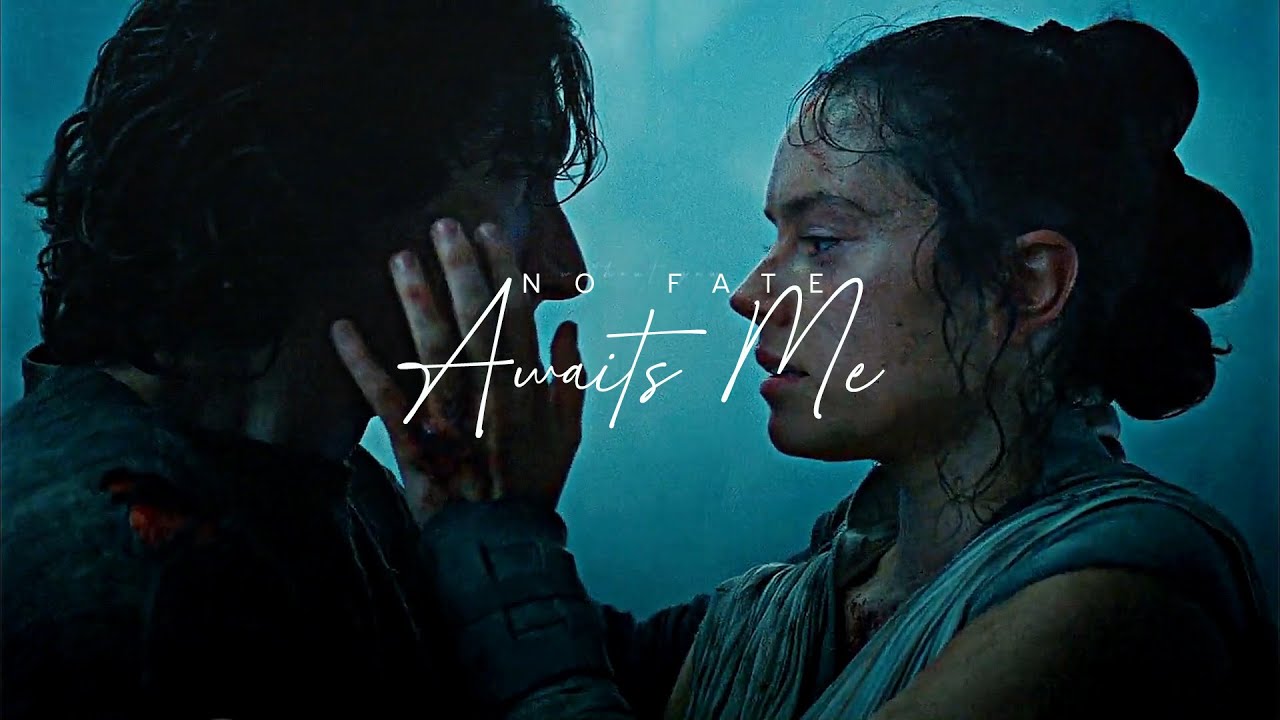Ben & Rey | No Fate Awaits Me