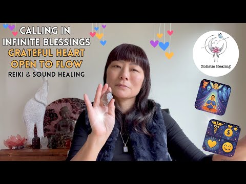 Calling in Infinite Blessings ✨💫✨ | Grateful Heart 🙏🏼❤️ Open to Flow | Reiki Energy & Sound Healing