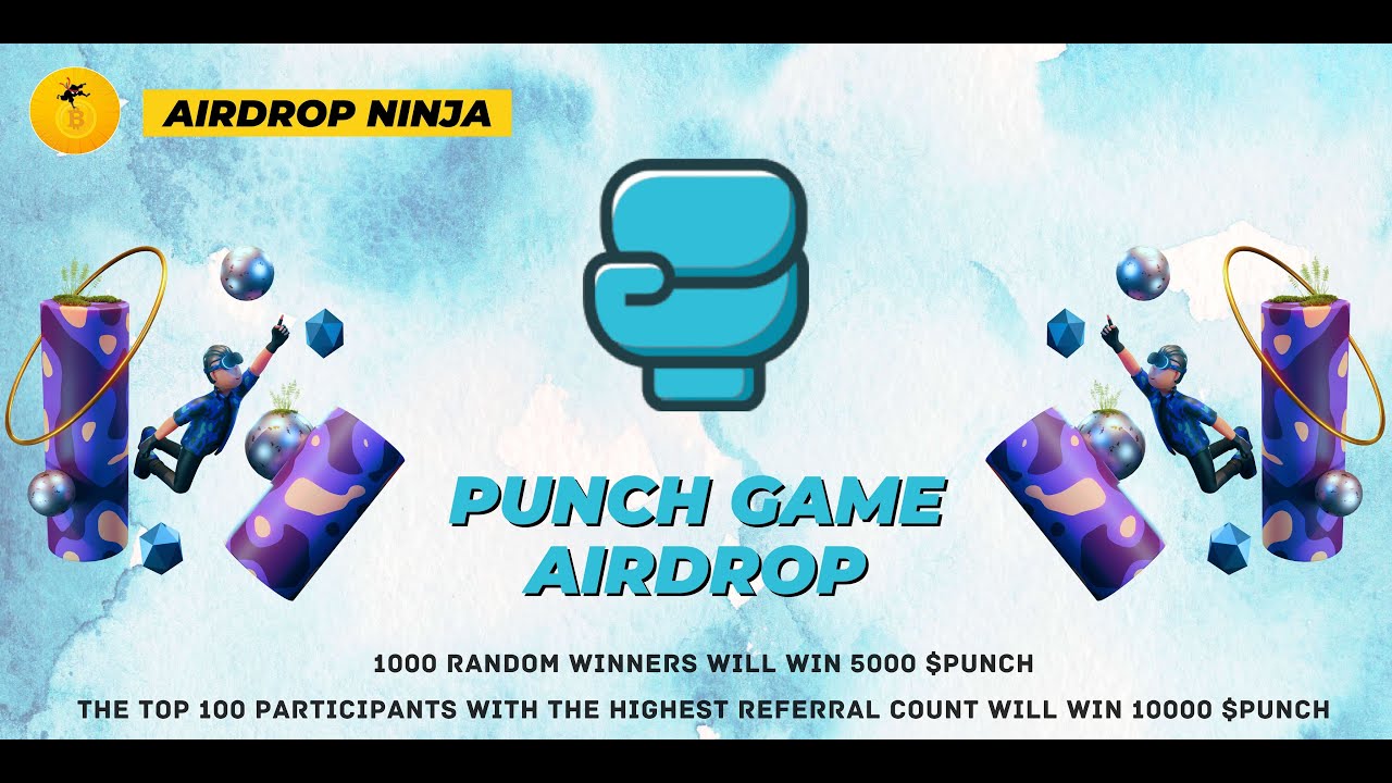 Punch Games Airdrop Value 5,000 PUNCH Referral 10,000 PUNCH