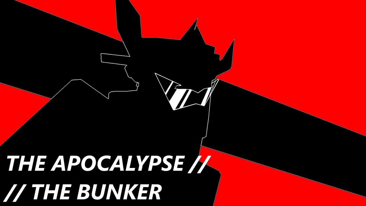 THE APOCALYPSE // THE BUNKER // PART 21