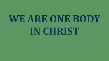 We Are One Body in Christ ~ A cappella with lyrics