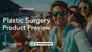 WEBINAR: Summer 2024 Plastic Surgery Product Release Preview