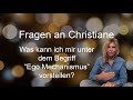 Was kann ich mir unter dem Begriff “Ego Mechanismus” vorstellen? - Fragen an Christiane