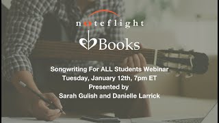 Songwriting for ALL Students Webinar, Presented by Noteflight & F-flat Books