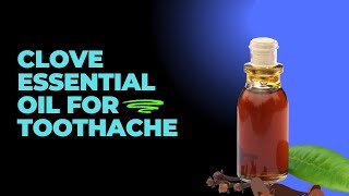 Detailed 2 Easy Steps to Apply Clove Essential Oil for Toothache Profile