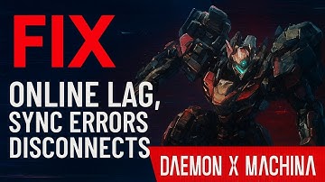 Fix Daemon X Machina Titanic Scion Online Lag, Sync Errors & Disconnects | Network Optimization