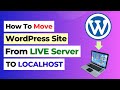 How to Move Live WordPress Site to Localhost | Migrate WordPress Website to Localhost