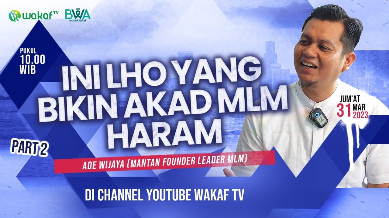 INI LHO YANG BIKIN AKAD MLM HARAM..!!! | Ade Wijaya (Ex Founder Leader MLM Internasional) Part 2