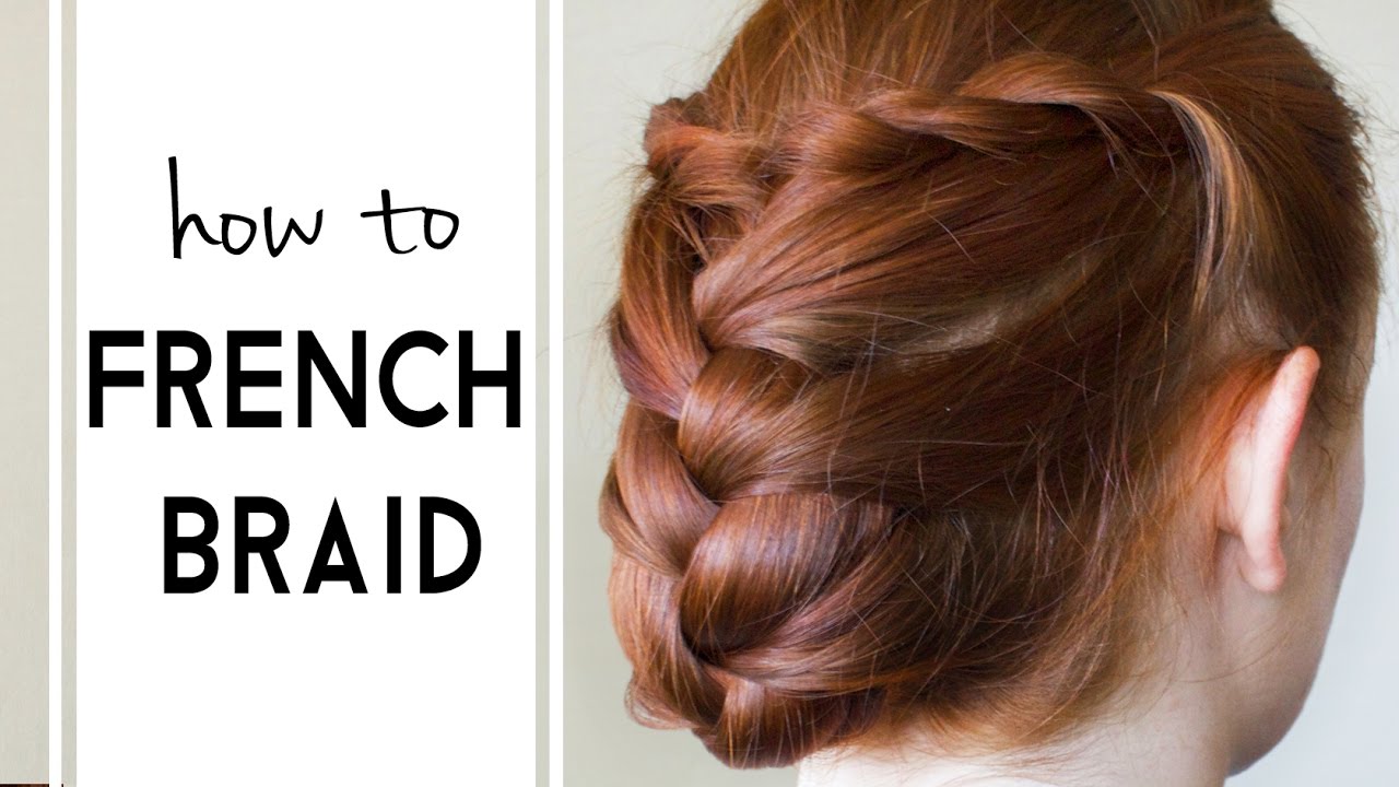 How To French Braid Your Own Hair - DIY French Braid TutorialHelloGiggles