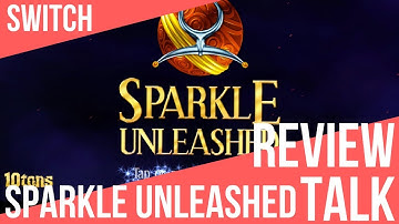 REVIEW TALK | Sparkle Unleashed (Switch)